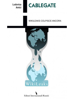 Cablegate. Wikileaks colpis...