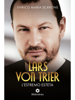 Lars von Trier, l'estremo e...