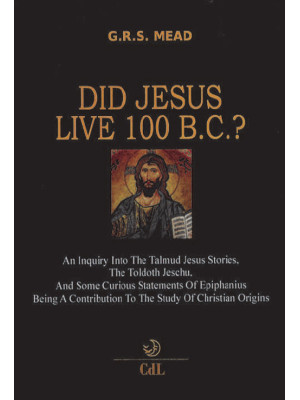 Did Jesus live 100 B.C.?