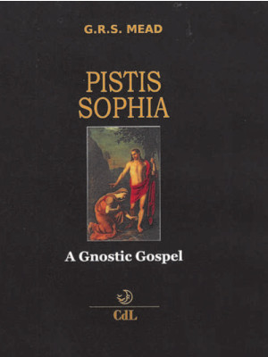 Pistis Sophia. A gnostic go...
