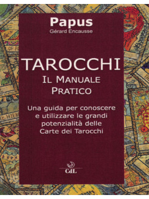 Tarocchi. Il manuale pratico
