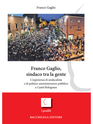 Franco Gaglio, sindaco tra ...