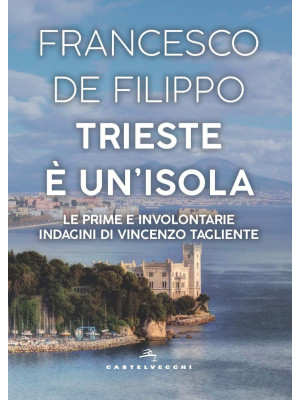 Trieste è un'isola. Le prim...
