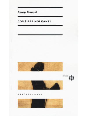 Cos'è per noi Kant?
