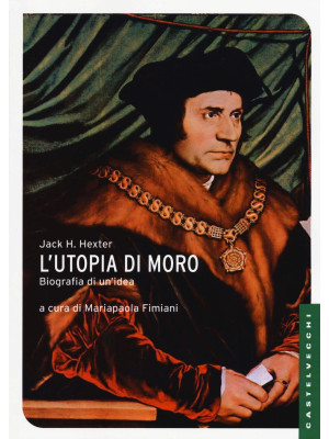 L'utopia di Moro: biografia...