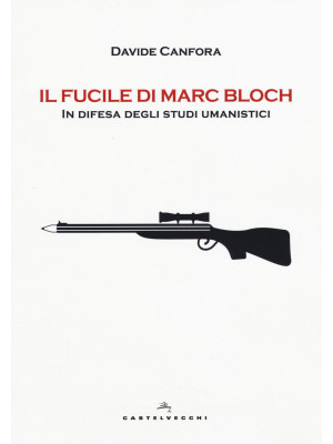 Il fucile di Marc Bloch. In...