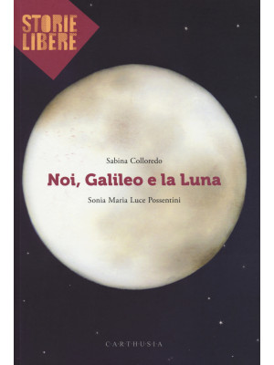 Noi, Galileo e la luna