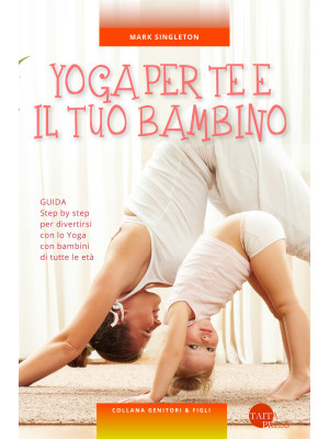 Yoga per te e il tuo bambino