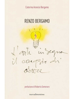 Renzo Bergamo, L'arte inseg...