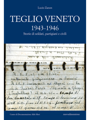Teglio Veneto 1943-1946. St...