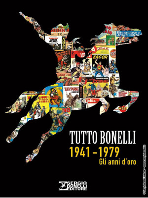 Tutto Bonelli 1941-1979. Gl...