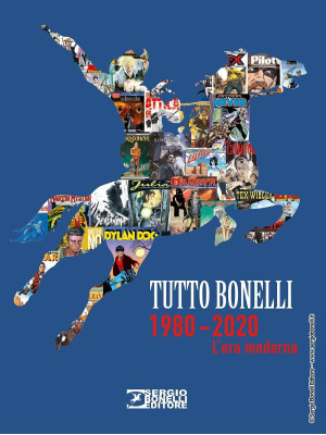 Tutto Bonelli 1980-2020. L'...