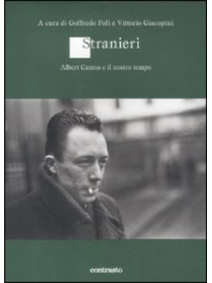 Stranieri. Albert Camus e i...