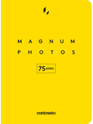 Magnum photos. 75 anni. Edi...