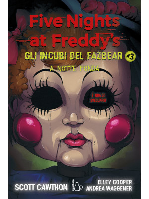A notte fonda. Five nights at Freddy's. Gli incubi del Fazbear. Vol. 3