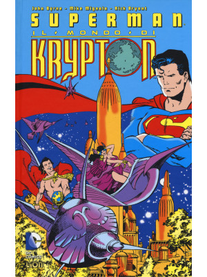 Il mondo di Krypton. Superman