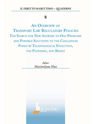 An overview of transport law regulatory policies. The search for new answers to old problems and possible solutions to the challenges posed by technological evolution, the pandemic, and brexit