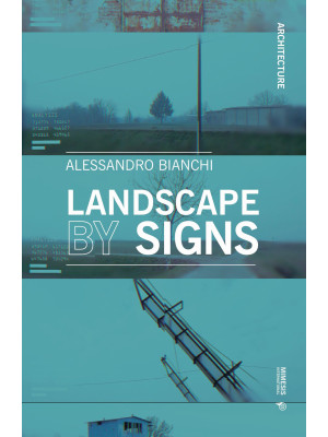 Landscape by signs. Ediz. i...
