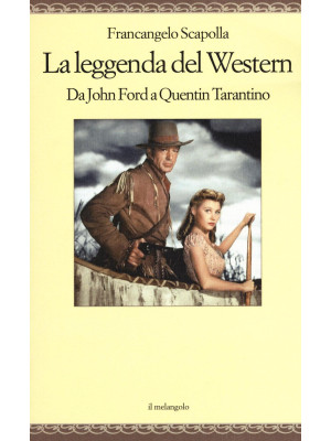 La leggenda del western. Da...