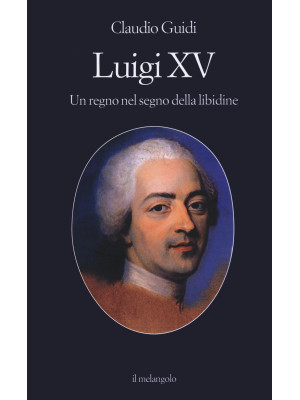 Luigi XV. Un regno nel segn...