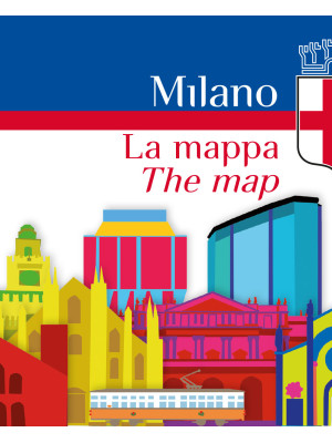 Milano. La mappa-The map. M...