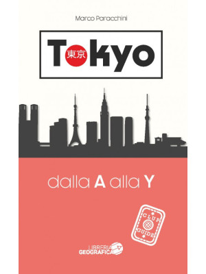 Tokyo dalla A alla Y. Guida...