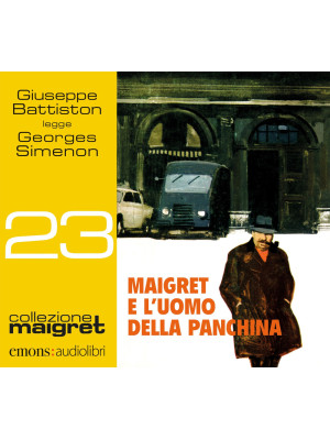 Maigret e l'uomo della panchina. Letto da Giuseppe Battiston letto da Giuseppe Battiston. Audiolibro. CD Audio formato MP3