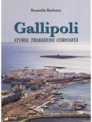 Gallipoli. Storia tradizion...