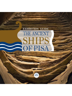 The ancient ships of Pisa. ...