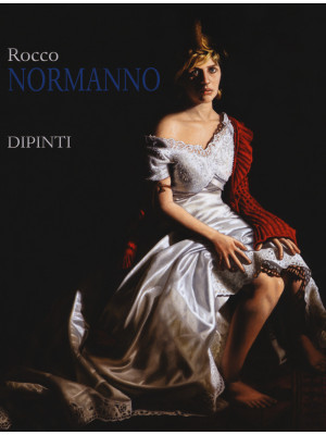 Rocco Normanno. Dipinti. Ed...