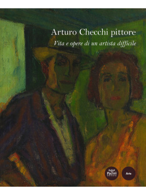 Arturo Checchi pittore. Vit...