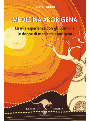 Medicina aborigena. La mia ...