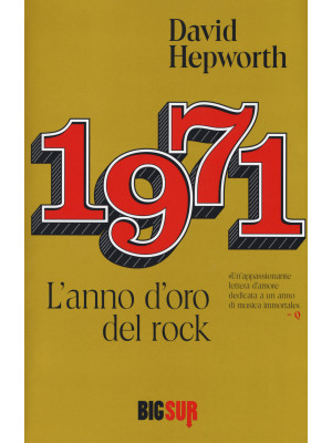 1971. L'anno d'oro del rock