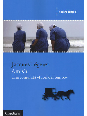 Amish, una comunità «fuori ...