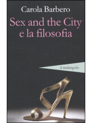Sex and the city e la filos...
