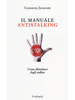 Il manuale antistalking. Co...