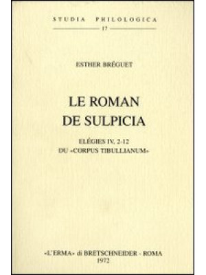 Le roman de Sulpicia. Elégi...