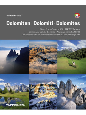 Dolomiti. Le montagne più belle del mondo. Patrimonio mondiale UNESCO. Ediz. tedesca, italiana e inglese