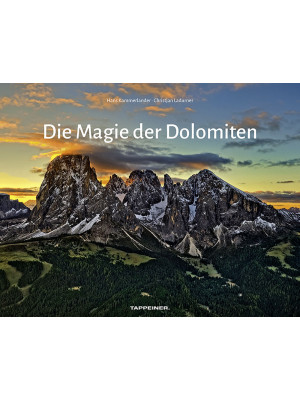 Die Magie der Dolomiten. Ediz. illustrata
