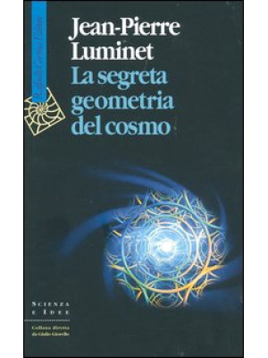 La segreta geometria del cosmo