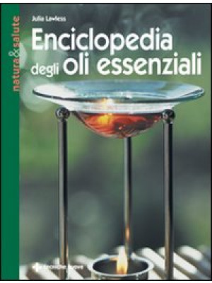Enciclopedia degli olii ess...