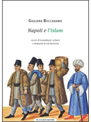 Napoli e l'Islam. Storie di...