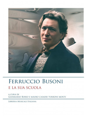 Ferruccio Busoni e la sua s...