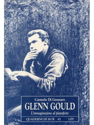 Glenn Gould. L'immaginazion...
