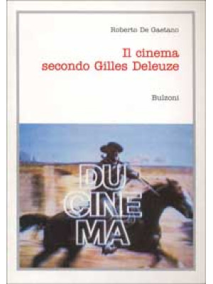 Il cinema secondo Gilles De...