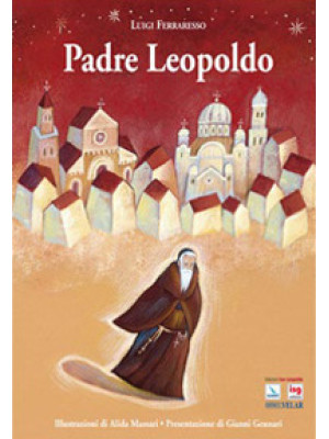 Padre Leopoldo. Ediz. illus...