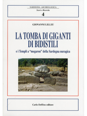 La tomba di Giganti di Bidistili e i templi a «megaron» della Sardegna nuragica