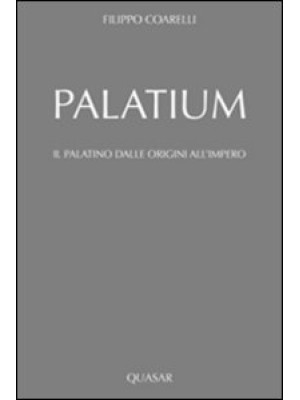 Palatium. Il Palatino dalle...
