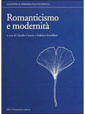 Romanticismo e modernità. A...