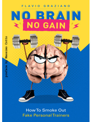 No brain. No gain. How to s...